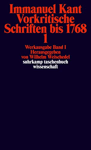 Immanuel Kant Werkausgabe Band I: Vorkritische Schriften bis 1768 von Suhrkamp Verlag AG
